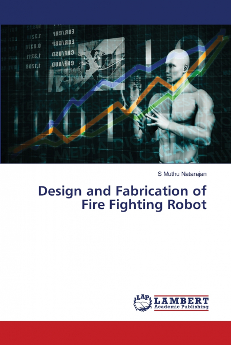 Design and Fabrication of Fire Fighting Robot