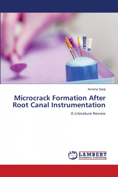 Microcrack Formation After Root Canal Instrumentation
