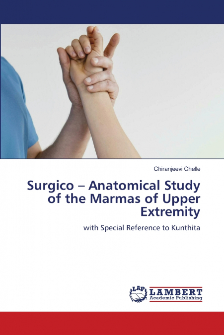Surgico - Anatomical Study of the Marmas of Upper Extremity