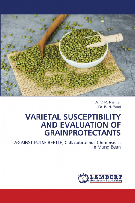 VARIETAL SUSCEPTIBILITY AND EVALUATION OF GRAINPROTECTANTS