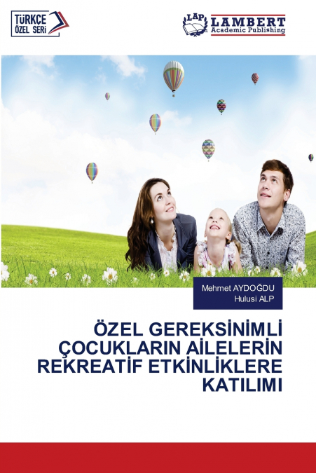 ÖZEL GEREKSİNİMLİ ÇOCUKLARIN AİLELERİN REKREATİF ETKİNLİKLERE KATILIMI