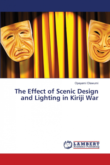 The Effect of Scenic Design and Lighting in Kiriji War