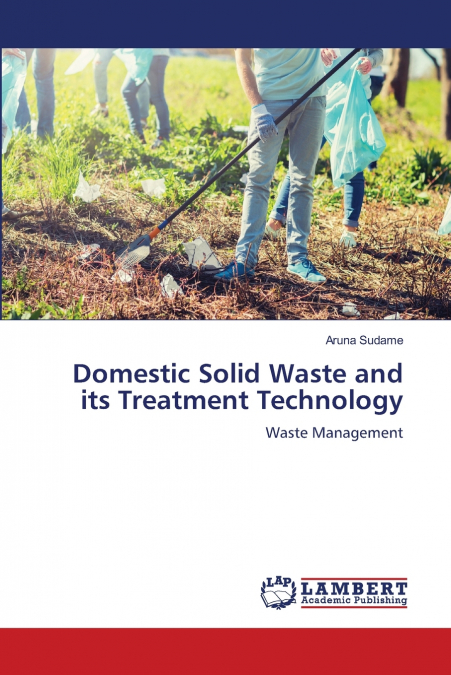 Domestic Solid Waste and its Treatment Technology