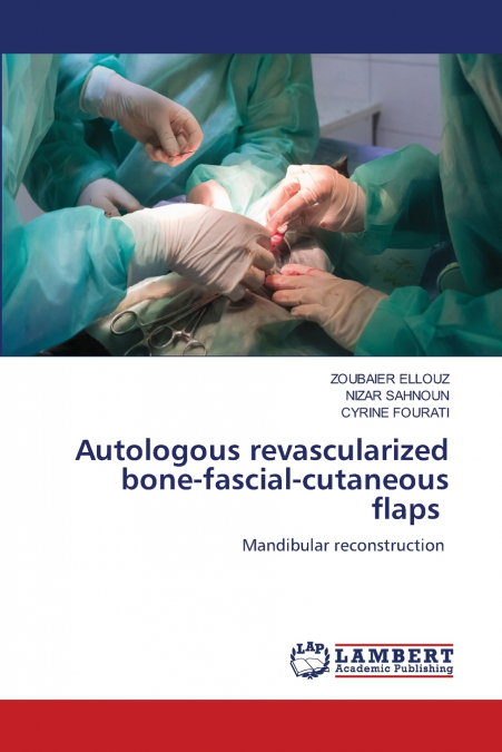 Autologous revascularized bone-fascial-cutaneous flaps