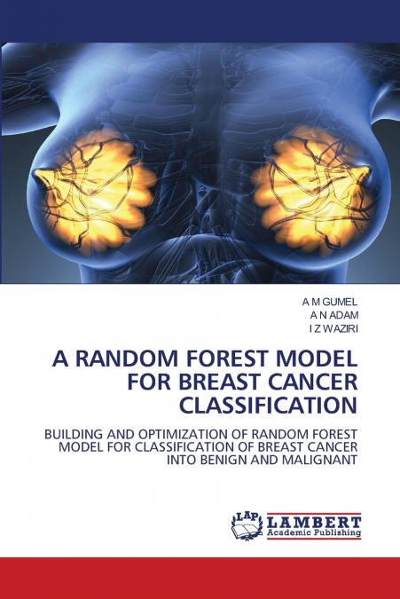A RANDOM FOREST MODEL FOR BREAST CANCER CLASSIFICATION