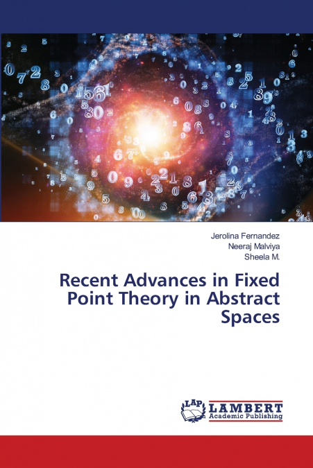 Recent Advances in Fixed Point Theory in Abstract Spaces