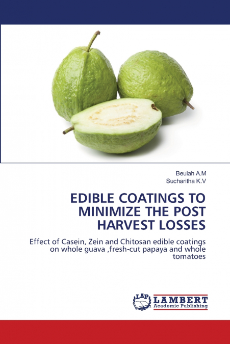 EDIBLE COATINGS TO MINIMIZE THE POST HARVEST LOSSES