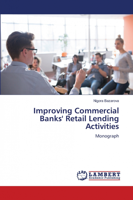 Improving Commercial Banks’ Retail Lending Activities