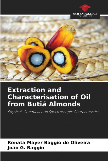 Extraction and Characterisation of Oil from Butiá Almonds