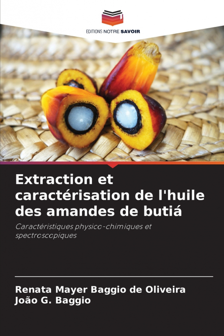 Extraction et caractérisation de l’huile des amandes de butiá
