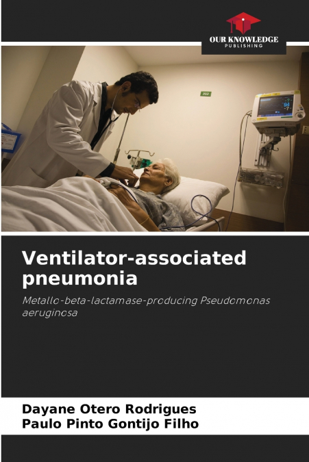 Ventilator-associated pneumonia