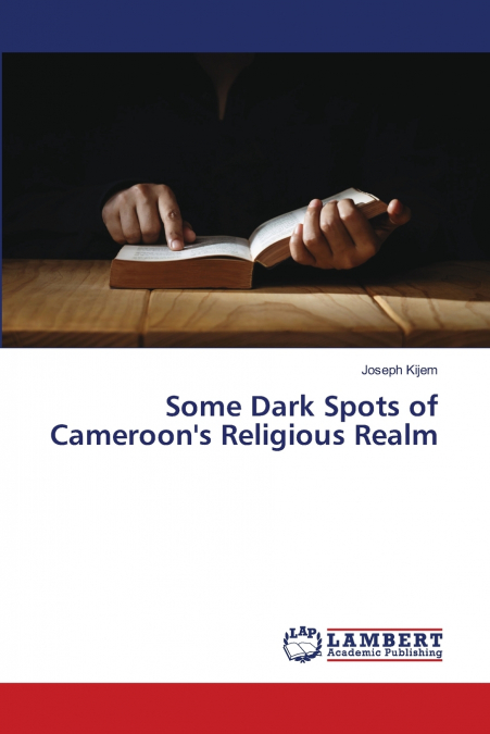 Some Dark Spots of Cameroon’s Religious Realm