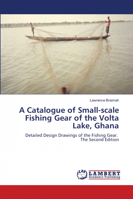 A Catalogue of Small-scale Fishing Gear of the Volta Lake, Ghana