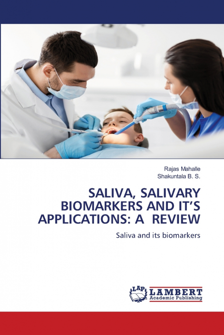 SALIVA, SALIVARY BIOMARKERS AND IT’S APPLICATIONS