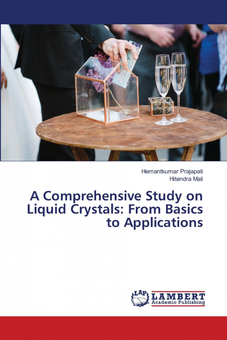 A Comprehensive Study on Liquid Crystals