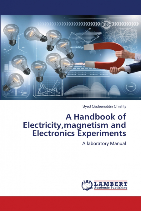 A Handbook of Electricity,magnetism and Electronics Experiments
