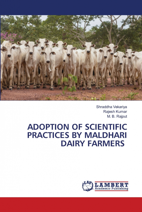 ADOPTION OF SCIENTIFIC PRACTICES BY MALDHARI DAIRY FARMERS