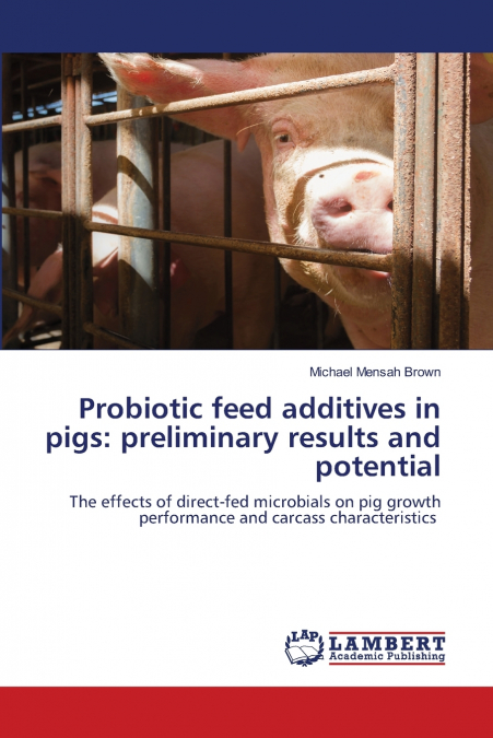 Probiotic feed additives in pigs