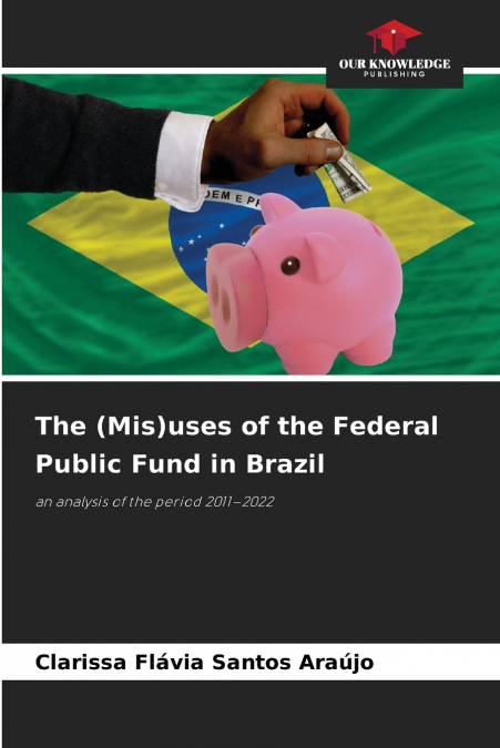 The (Mis)uses of the Federal Public Fund in Brazil