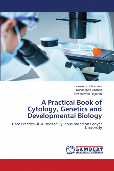 A Practical Book of Cytology, Genetics and Developmental Biology