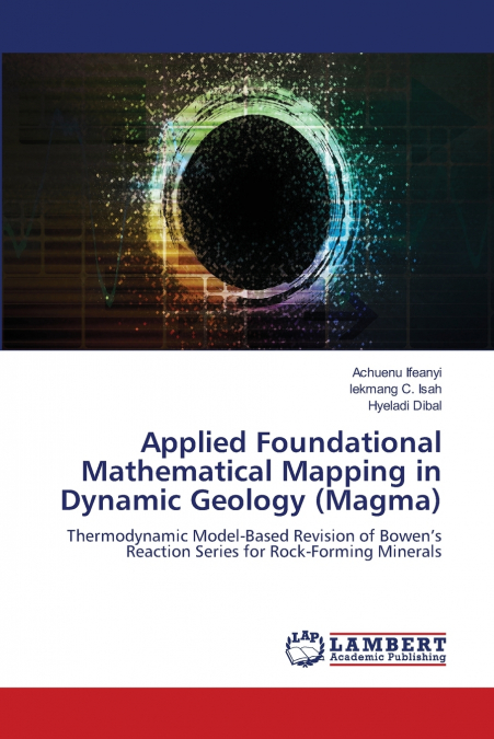 Applied Foundational Mathematical Mapping in Dynamic Geology (Magma)