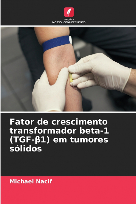 Fator de crescimento transformador beta-1 (TGF-β1) em tumores sólidos