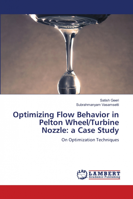 Optimizing Flow Behavior in Pelton Wheel/Turbine Nozzle
