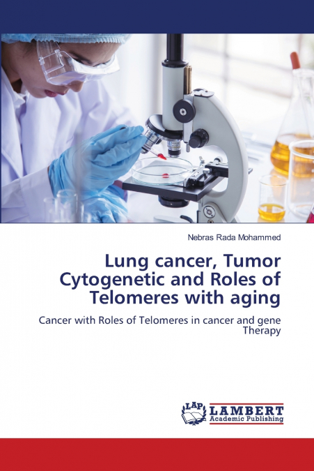 Lung cancer, Tumor Cytogenetic and Roles of Telomeres with aging