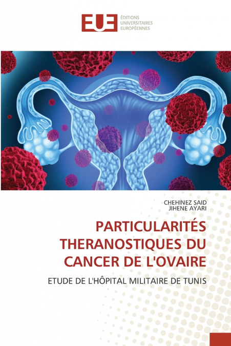 PARTICULARITÉS THERANOSTIQUES DU CANCER DE L’OVAIRE