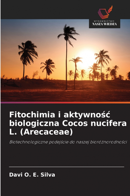 Fitochimia i aktywność biologiczna Cocos nucifera L. (Arecaceae)