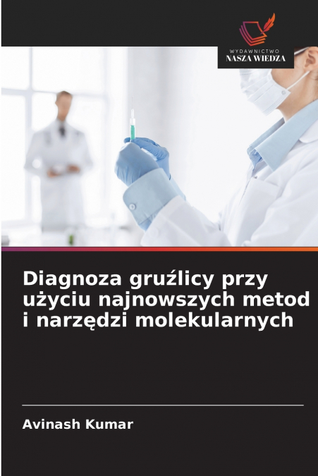 Diagnoza gruźlicy przy użyciu najnowszych metod i narzędzi molekularnych