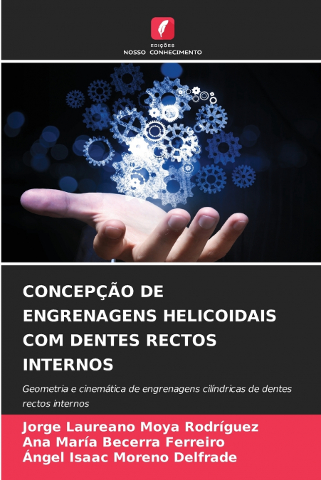 CONCEPÇÃO DE ENGRENAGENS HELICOIDAIS COM DENTES RECTOS INTERNOS