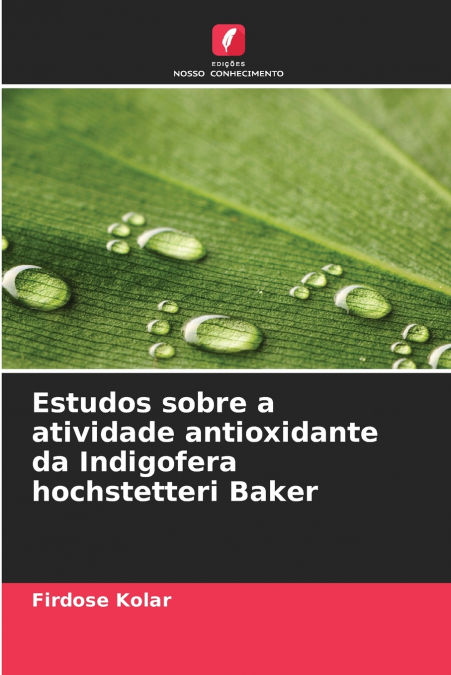 Estudos sobre a atividade antioxidante da Indigofera hochstetteri Baker