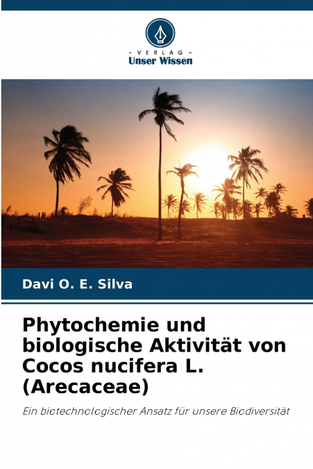 Phytochemie und biologische Aktivität von Cocos nucifera L. (Arecaceae)