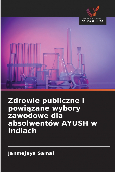 Zdrowie publiczne i powiązane wybory zawodowe dla absolwentów AYUSH w Indiach