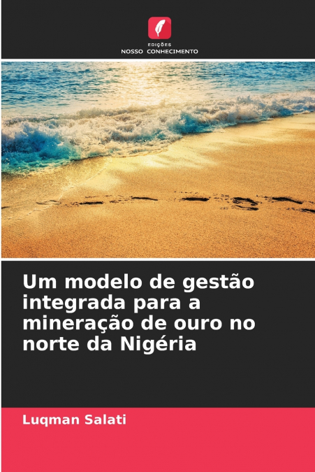 Um modelo de gestão integrada para a mineração de ouro no norte da Nigéria