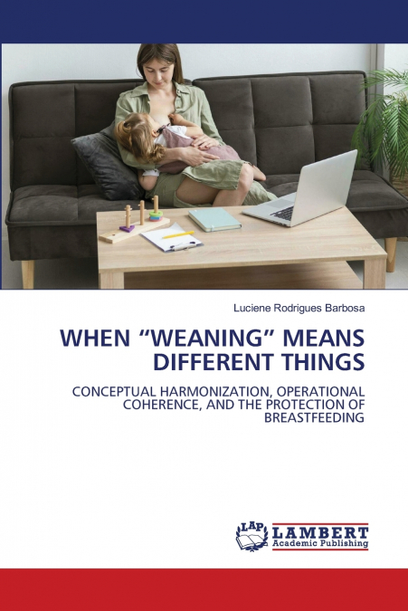 WHEN 'WEANING' MEANS DIFFERENT THINGS