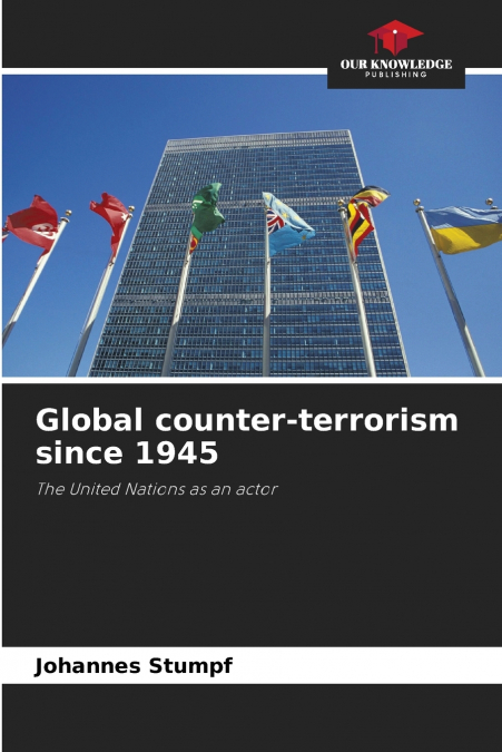 Global counter-terrorism since 1945