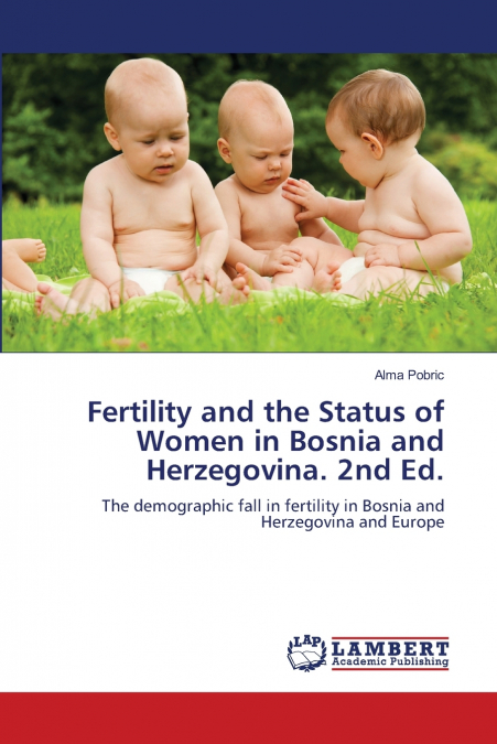 Fertility and the Status of Women in Bosnia and Herzegovina. 2nd Ed.