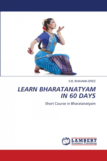 LEARN BHARATANATYAM IN 60 DAYS