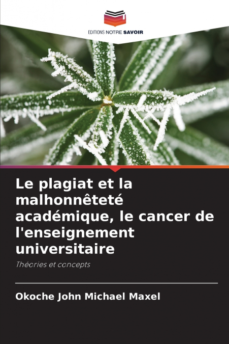 Le plagiat et la malhonnêteté académique, le cancer de l’enseignement universitaire