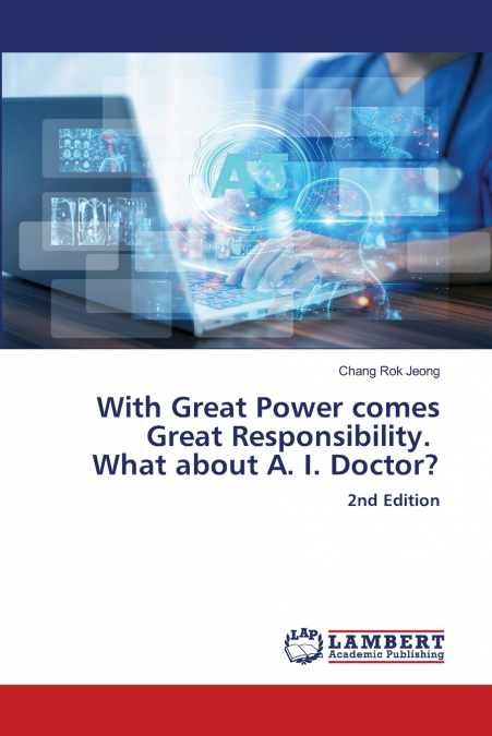 With Great Power comes Great Responsibility. What about A. I. Doctor?