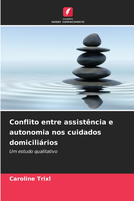 Conflito entre assistência e autonomia nos cuidados domiciliários