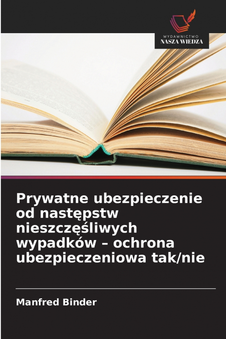 Prywatne ubezpieczenie od następstw nieszczęśliwych wypadków - ochrona ubezpieczeniowa tak/nie