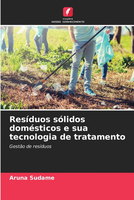 Resíduos sólidos domésticos e sua tecnologia de tratamento