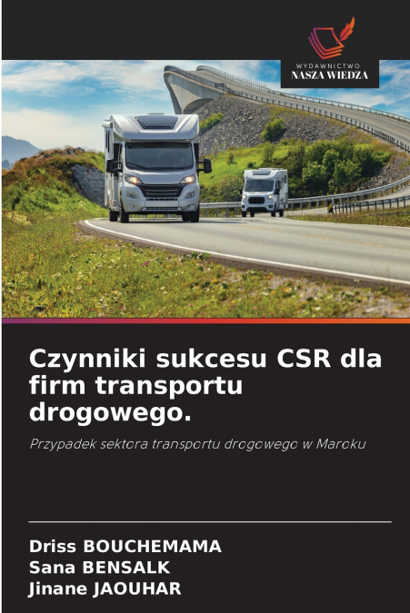 Czynniki sukcesu CSR dla firm transportu drogowego.
