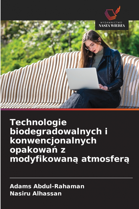 Technologie biodegradowalnych i konwencjonalnych opakowań z modyfikowaną atmosferą
