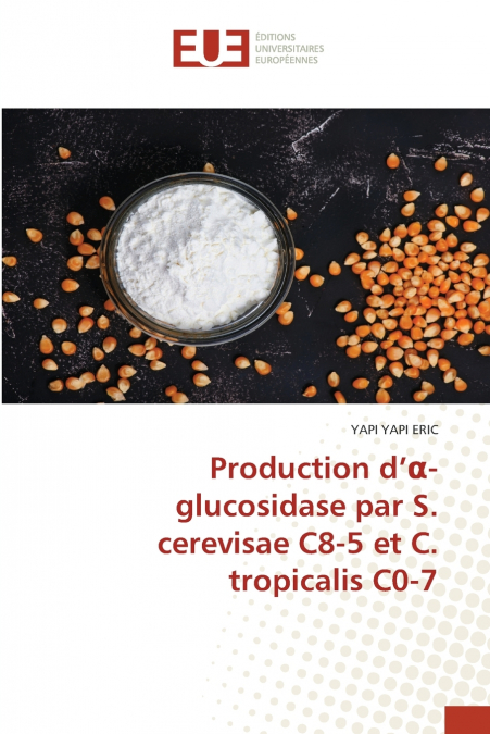 Production d’α-glucosidase par S. cerevisae C8-5 et C. tropicalis C0-7