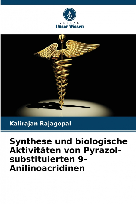 Synthese und biologische Aktivitäten von Pyrazol-substituierten 9-Anilinoacridinen
