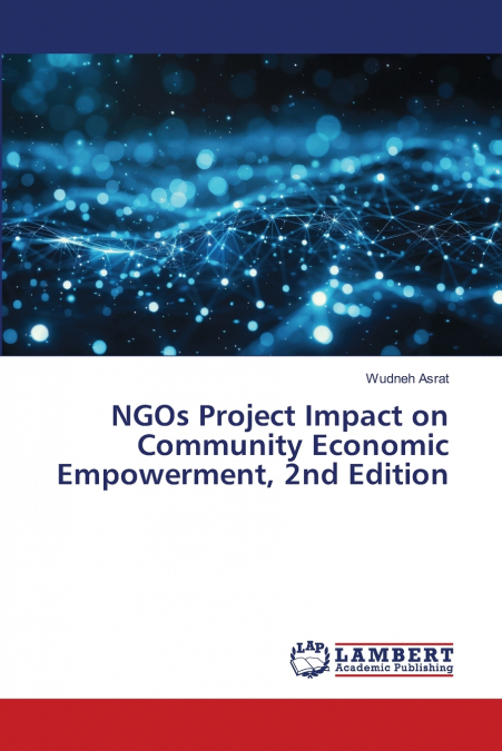 NGOs Project Impact on Community Economic Empowerment, 2nd Edition